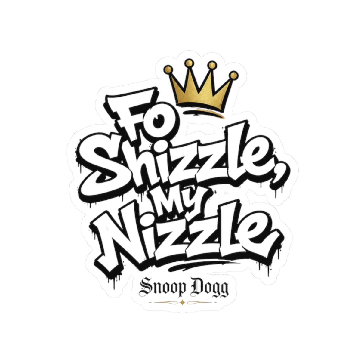 Snoop Dogg "Fo Shizzle, My Nizzle" Sticker - Official Stickers merchandise