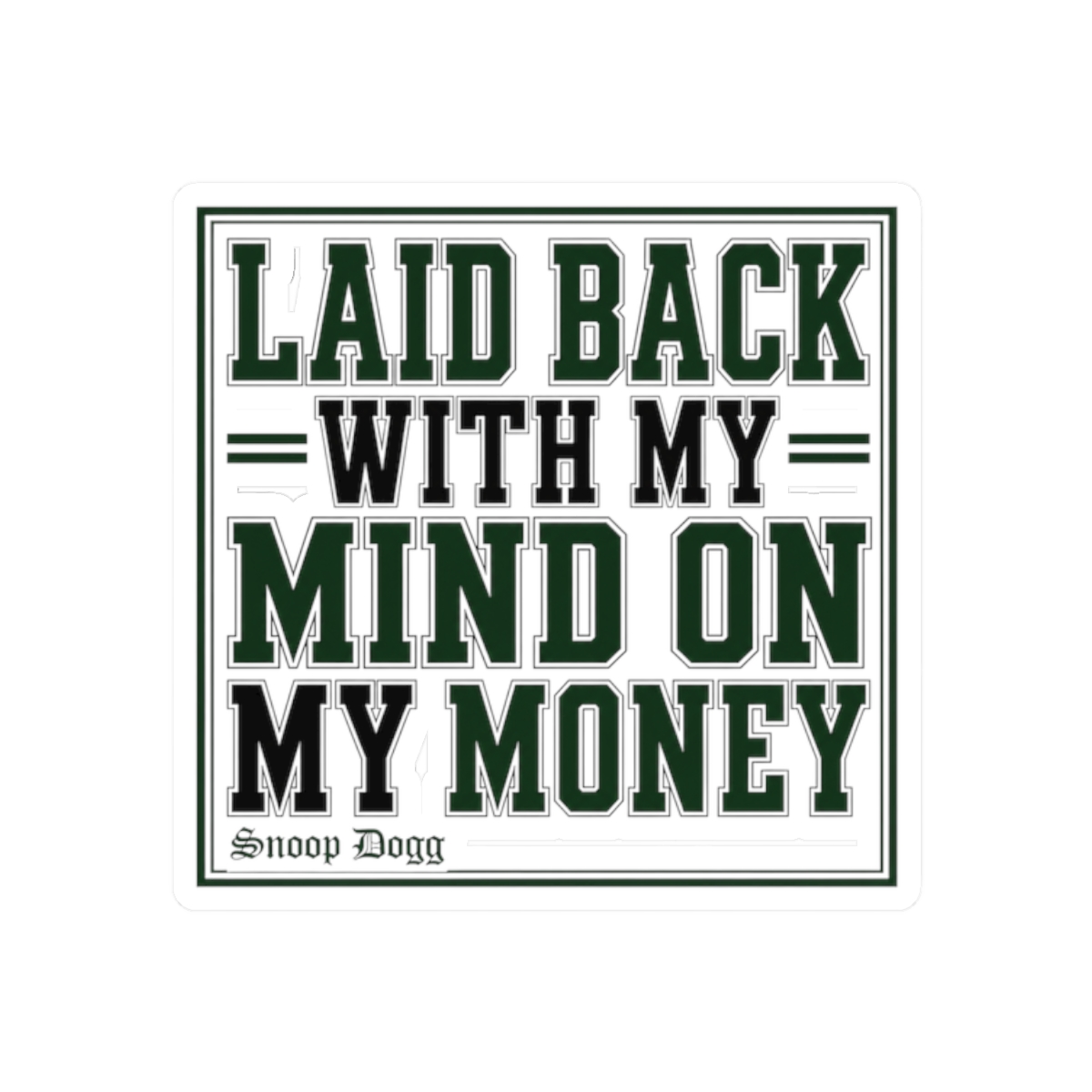 Snoop Dogg "Laid Back with My Mind on My Money" Sticker - Official Stickers merchandise