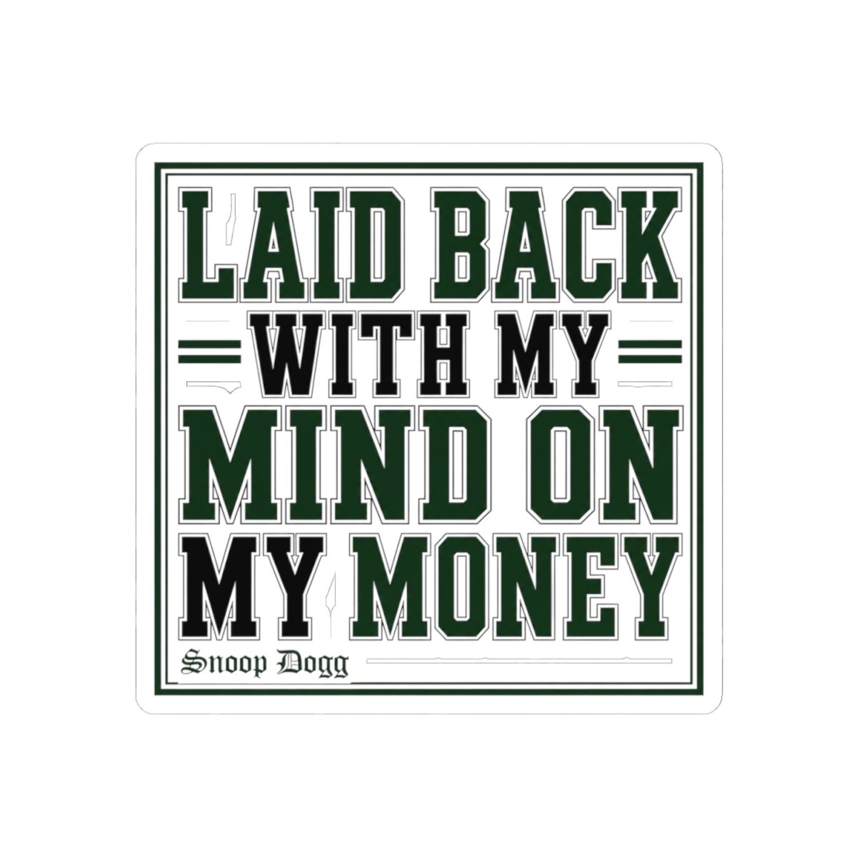 Snoop Dogg "Laid Back with My Mind on My Money" Sticker - alternate angle 2, merchandise
